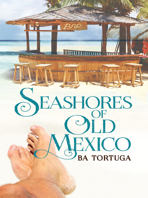 Title details for Seashores of Old Mexico by BA Tortuga - Available